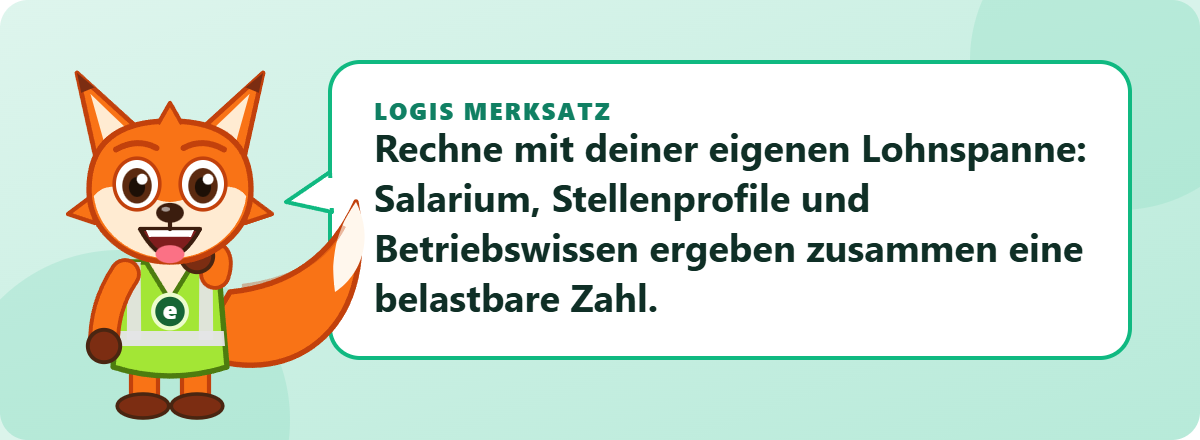 Logis Merksatz: Rechne mit deiner eigenen Lohnspanne: Salarium, Stellenprofile und Betriebswissen ergeben zusammen eine belastbare Zahl.